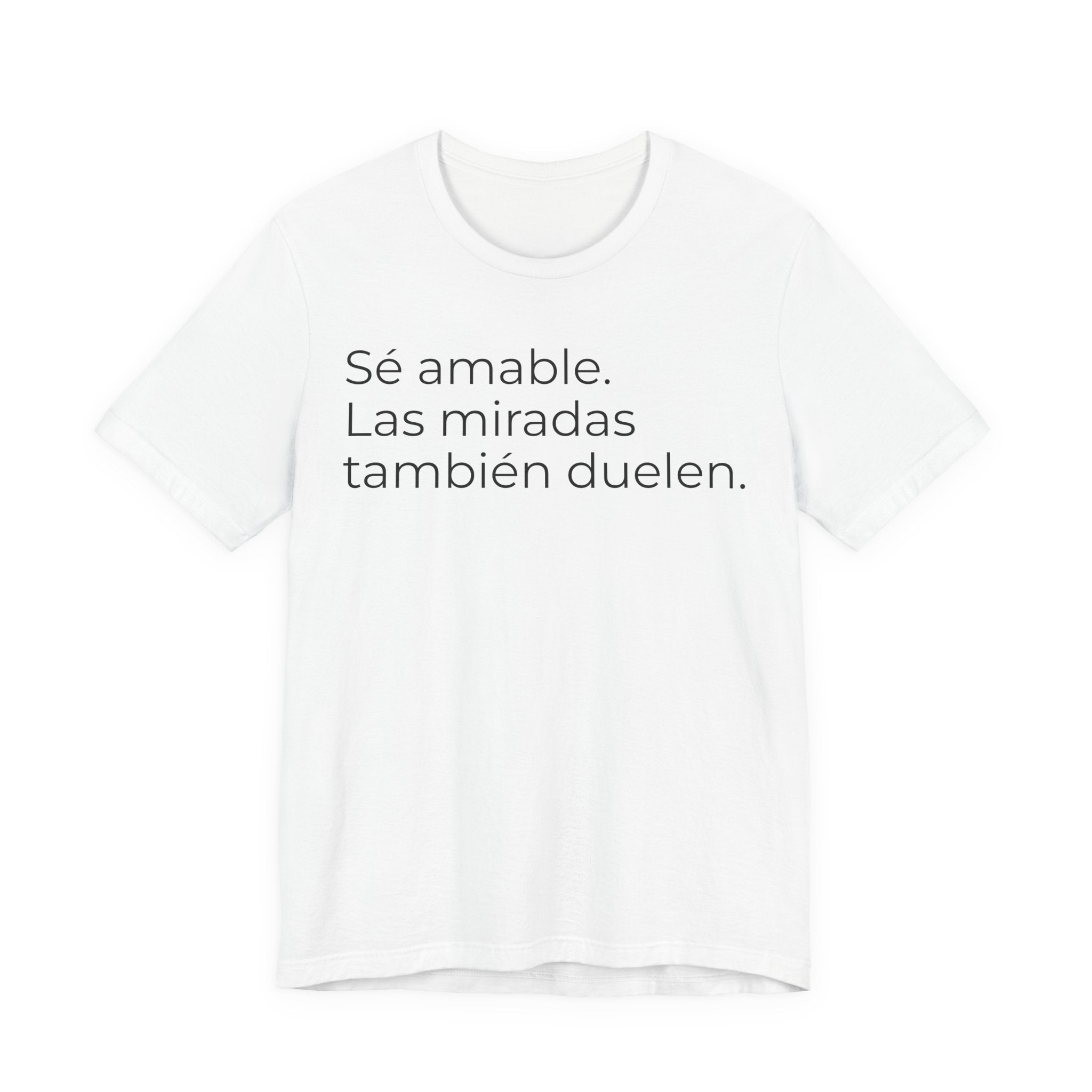 Sé amable. Las miradas también duelen. | Camiseta unisex de concienciación sobre el autismo