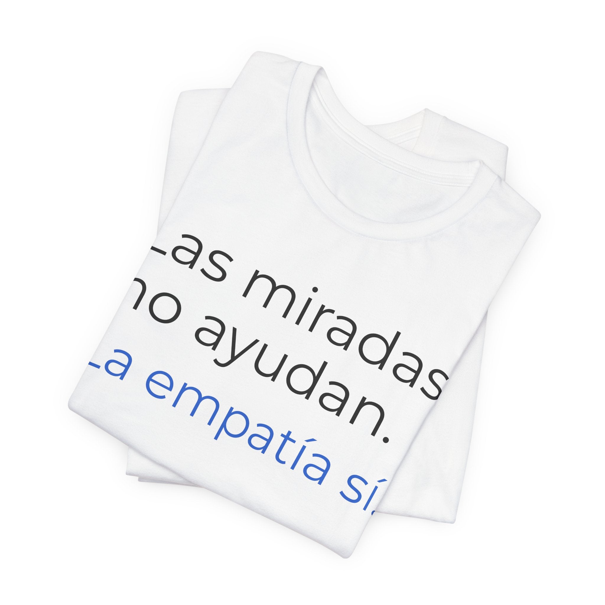 Las miradas no ayudan. La empatía sí. | Camiseta unisex de concienciación sobre el autismo